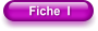 Fiche  I