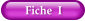 Fiche  I
