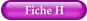 Fiche H